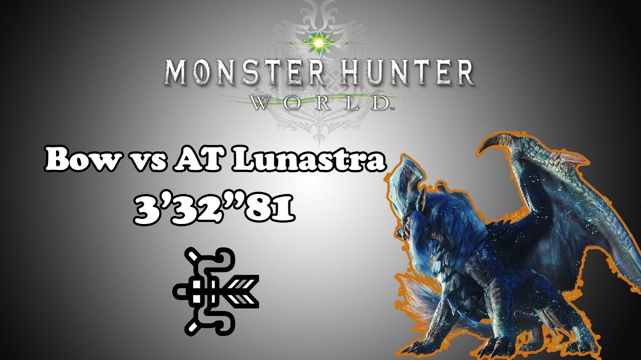 [MHW] Bow vs Arch Tempered Lunastra - 3'32