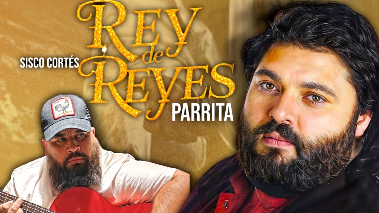 PARRITA IA SISCO CORT&Eacute;S REY DE REYES