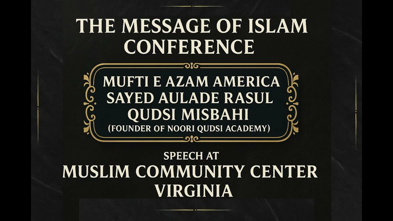 The message of Islam conference at MCC - Mufti e Azam America Sayed Aulade Rasul Qudsi Misbahi