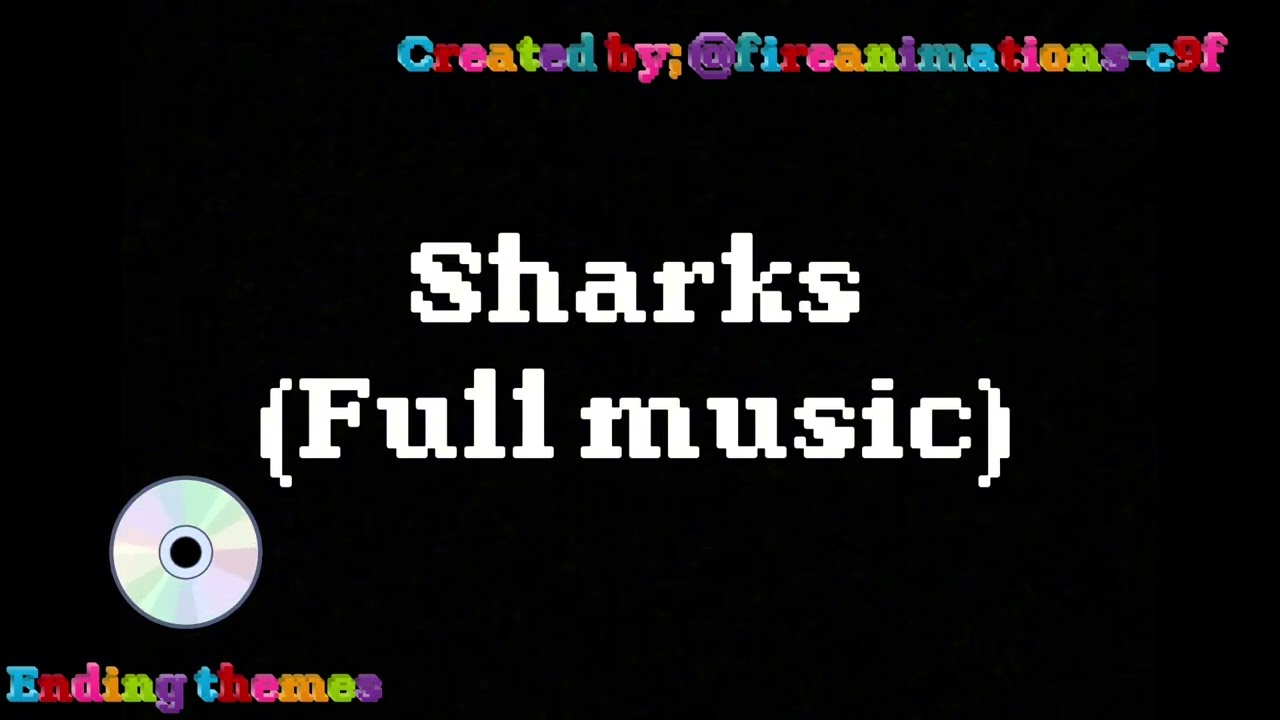 Ending theme - sharks