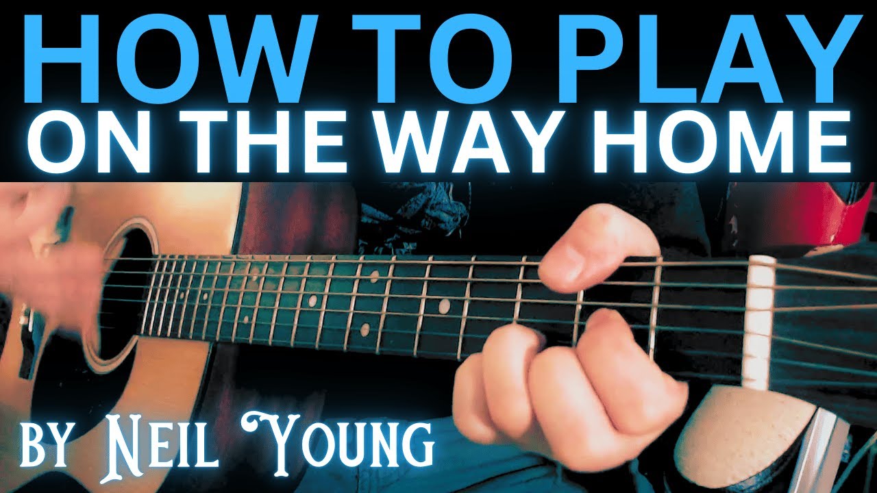Neil Young Guitar Lesson - How To Play 'On The Way Home'