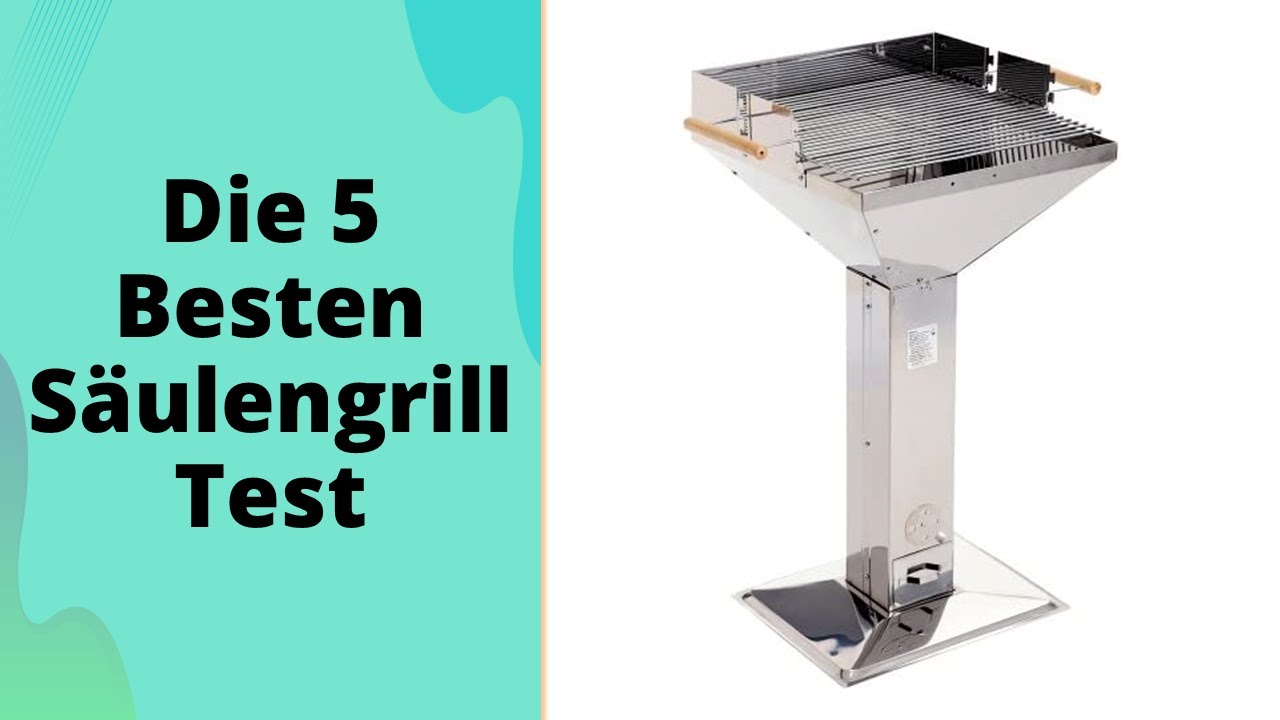 Die 5 Besten Säulengrill Test 2023