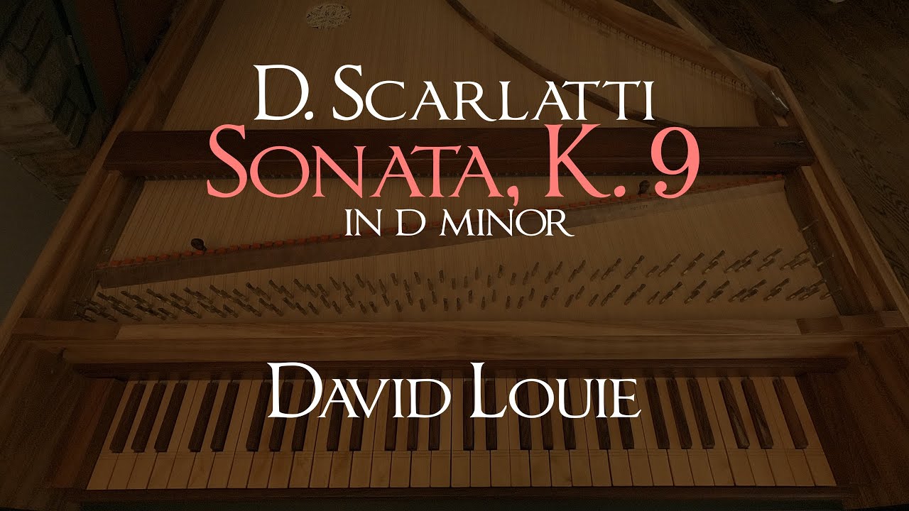 Scarlatti | Sonata K. 9 in D minor | David Louie