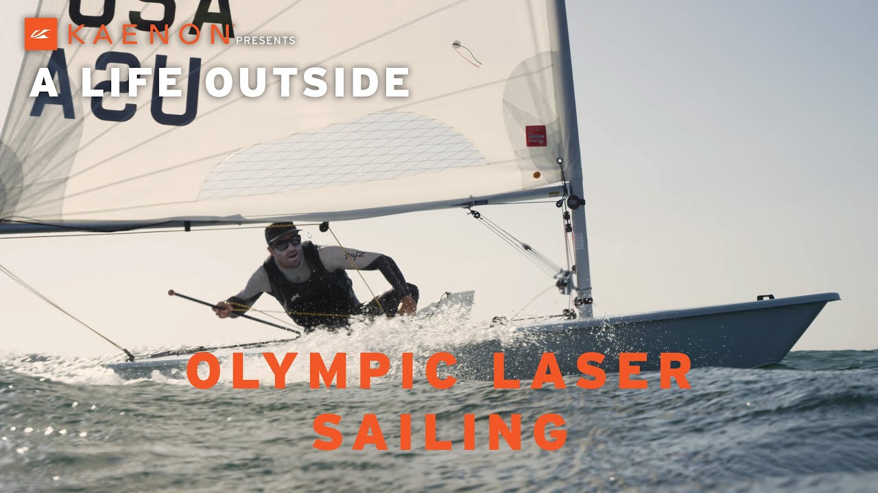 Olympic Laser Sailing - Kaenon Presents - A Life Outside Ep. 6