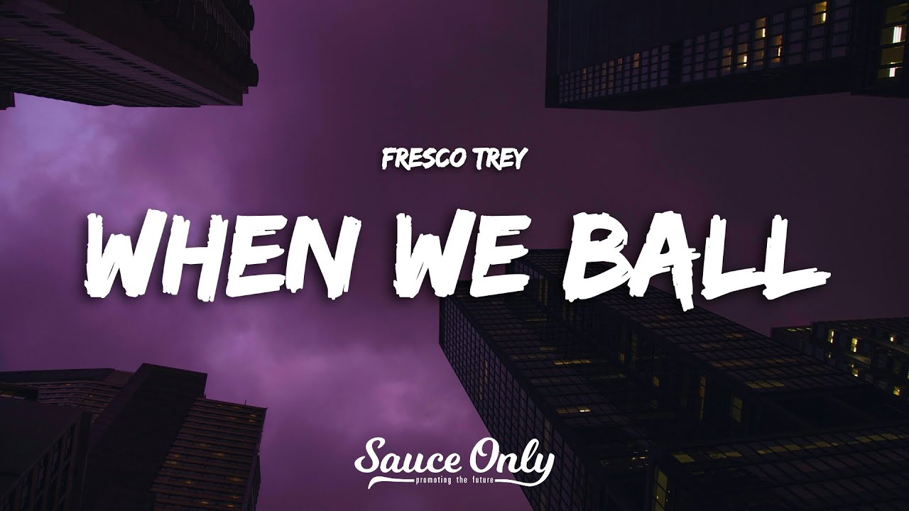 Fresco Trey - When We Ball (Lyrics)