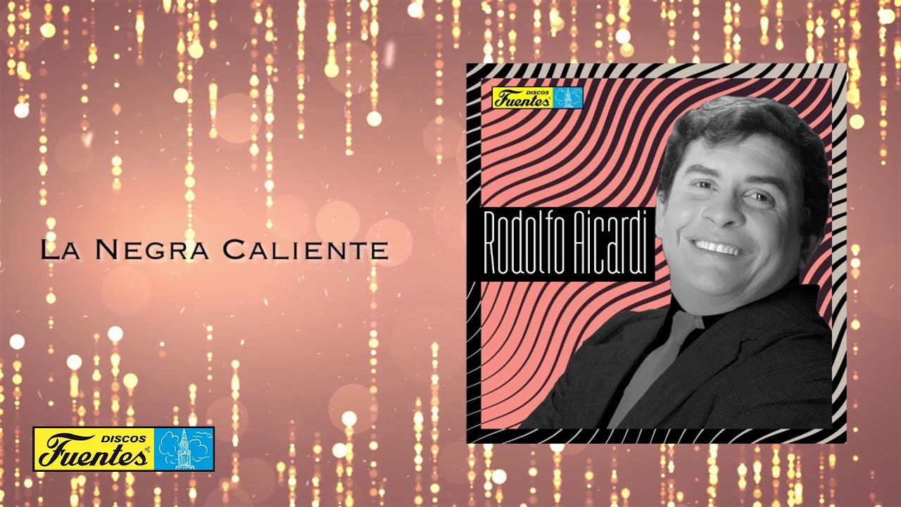 Rodolfo Aicardi Con Los &Iacute;dolos - La Negra Caliente (Audio) | Discos Fuentes
