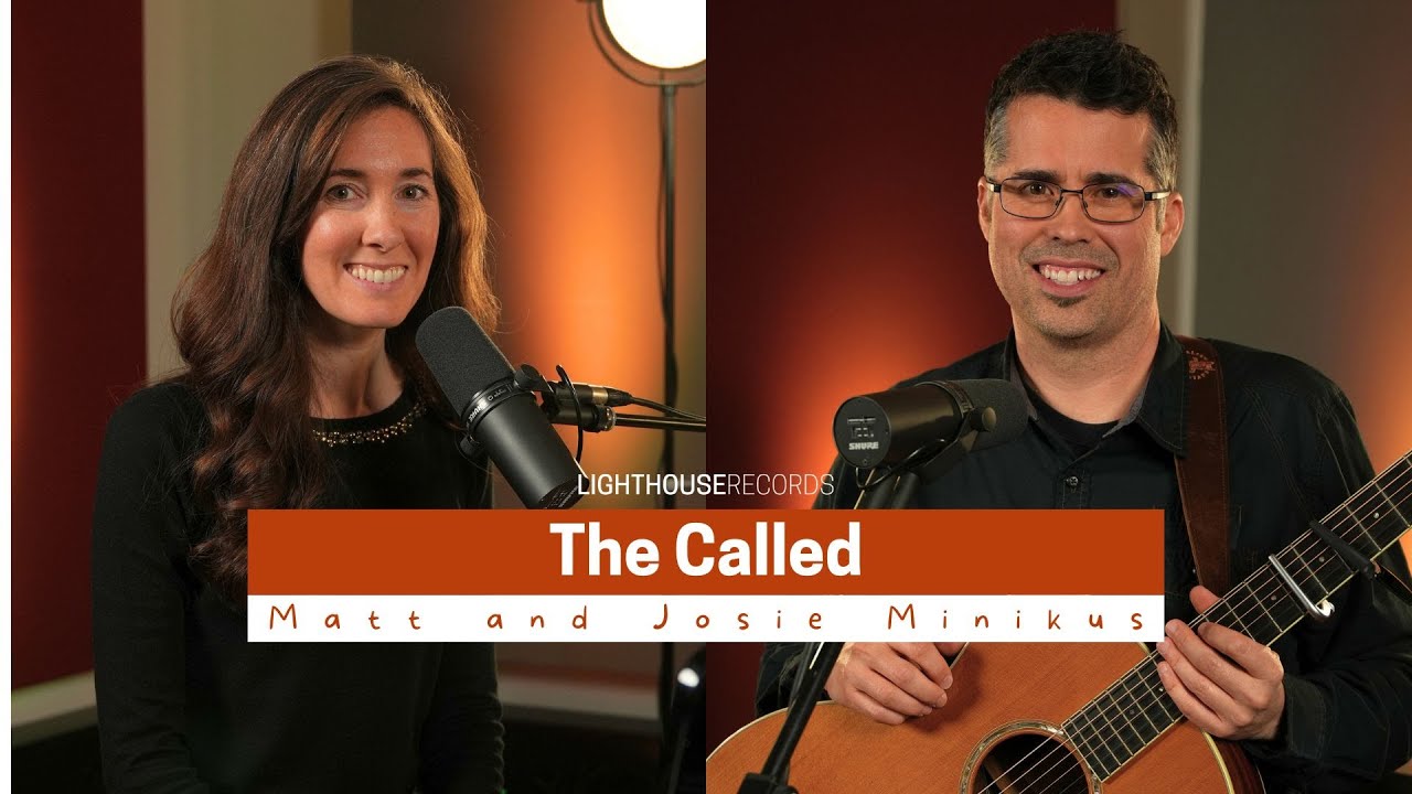 The Called | Matt and Josie Minikus | LighthouseRecords | Worship Music