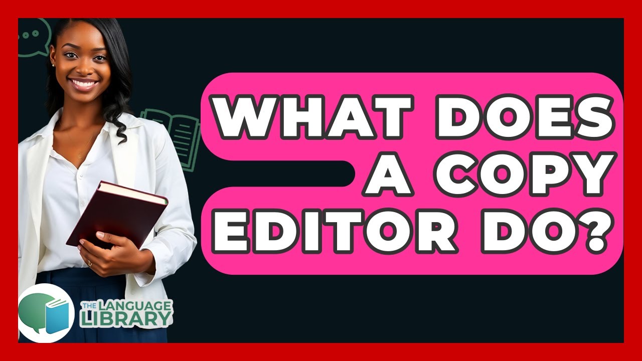 What Does A Copy Editor Do? - The Language Library
