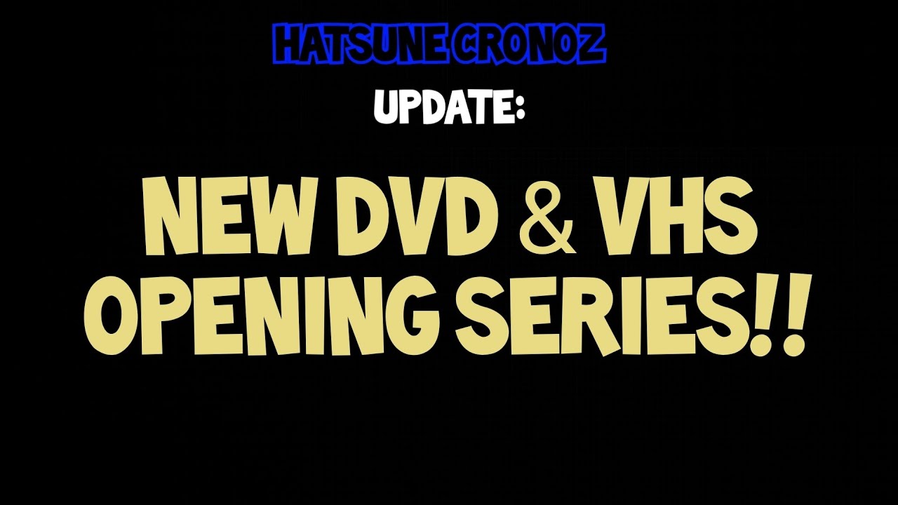 Hatsune Cronoz Update: New DVD & VHS Series!!