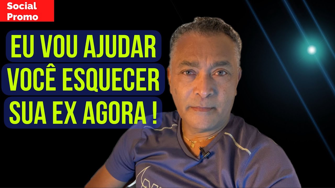 VOU AJUDAR VOC&Ecirc; ESQUECER SUA EX AGORA!