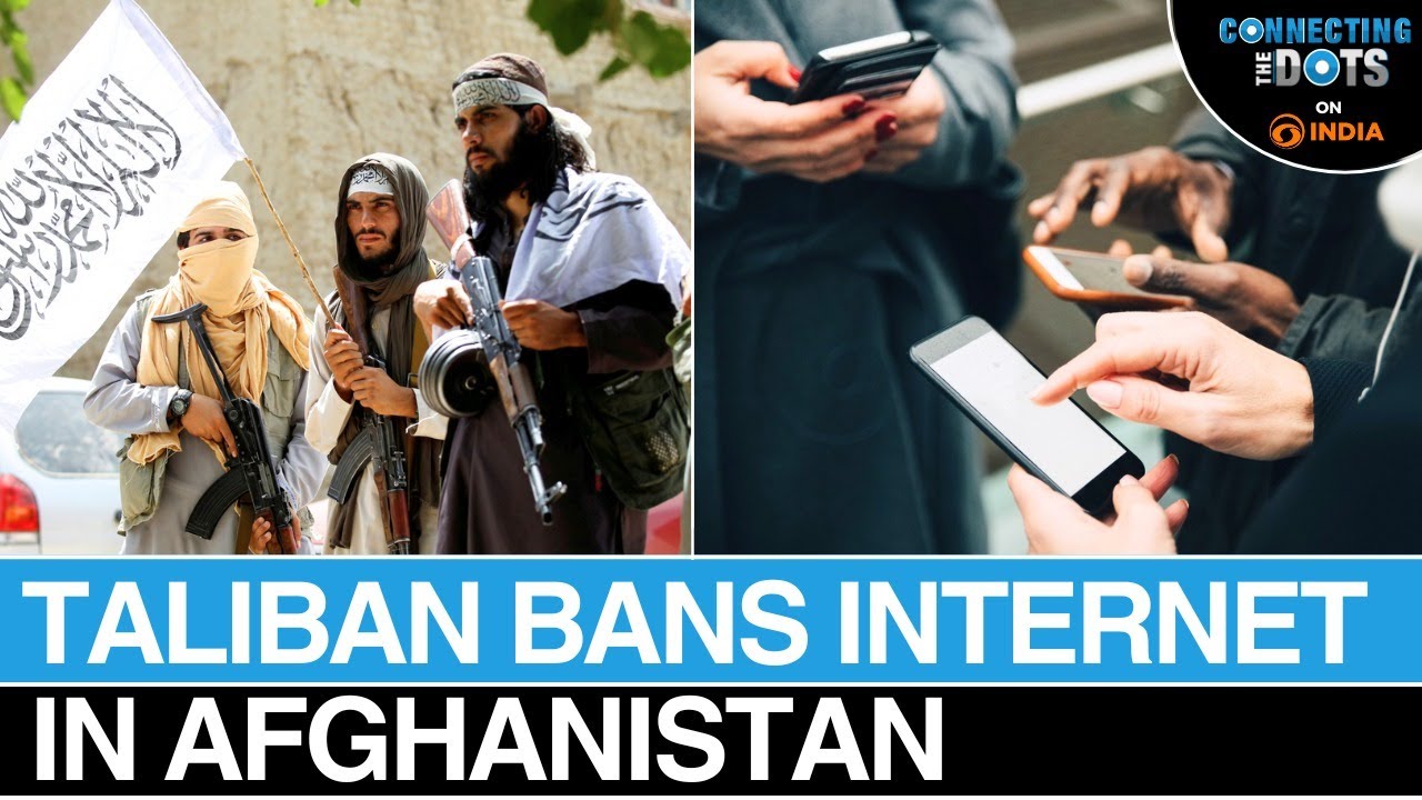 Afghanistan Internet Shutdown Explained: Why Taliban Banned Internet? | Connecting The Dots