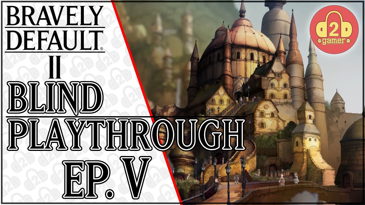 Bravely Default II | Blind Playthrough #5 | Scaling the VALE OF SIGHS!
