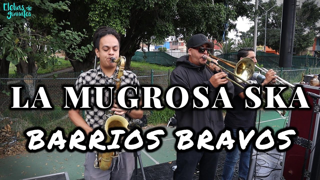 LA MUGROSA SKA en el CUCEI de Guadalajara (barrios bravos)