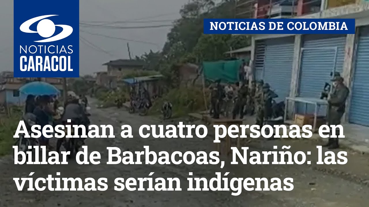 Asesinan a cuatro personas en billar de Barbacoas, Nariño: las víctimas serían indígenas awá