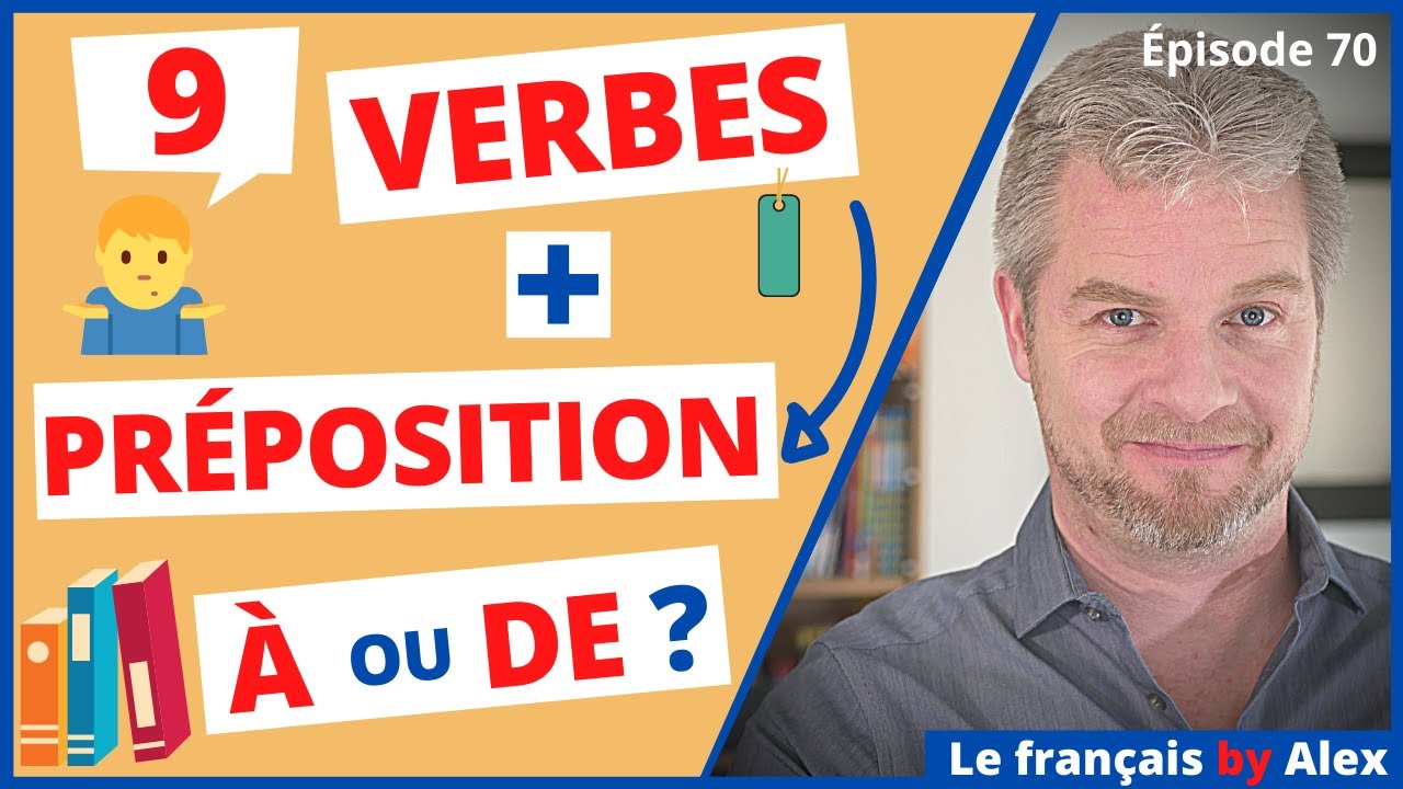 Différence entre les prépositions à et de - Quel verbe est associé à quelle préposition?!