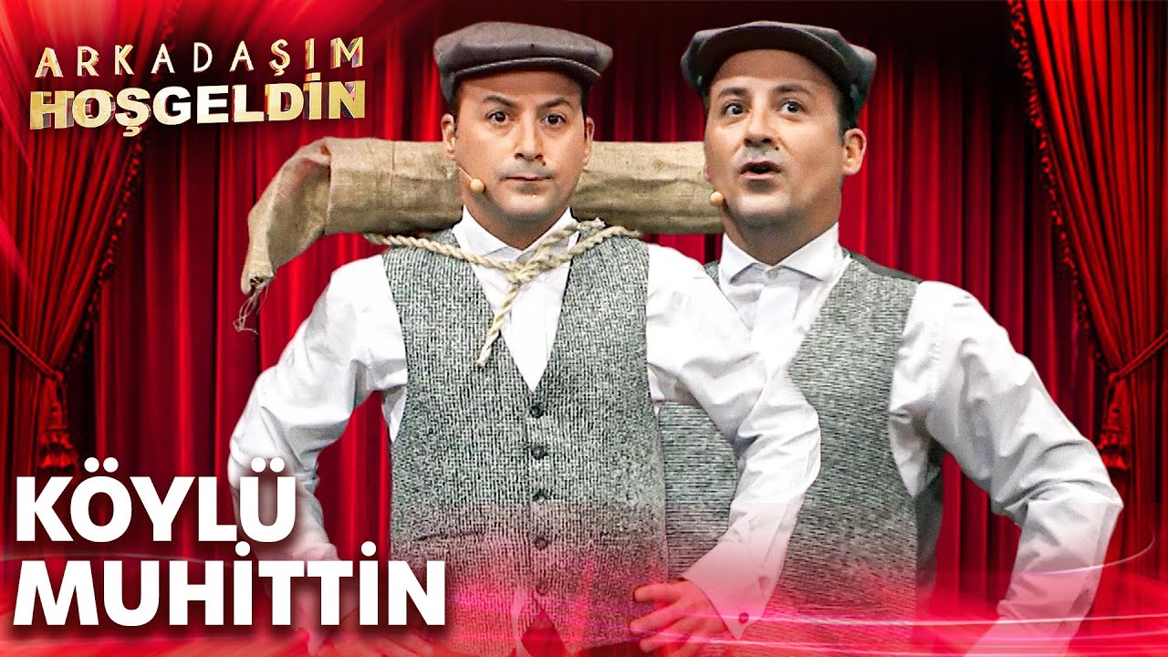 Köylü Muhittin | Arkadaşım Hoşgeldin