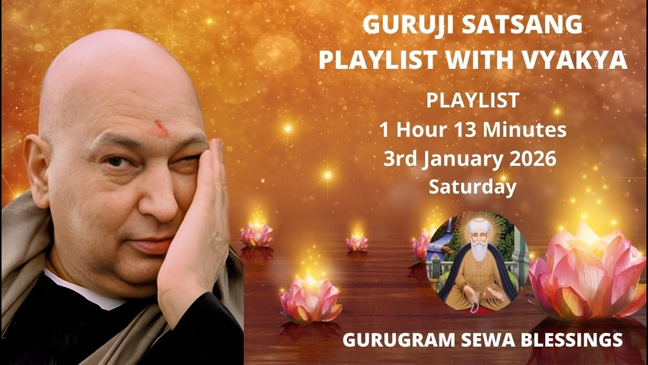 GURUGRAM SEWA BLESSINGS - GURUJI SATSANG PLAYLIST WITH VYAKHYA - 3RD JANUARY 2026