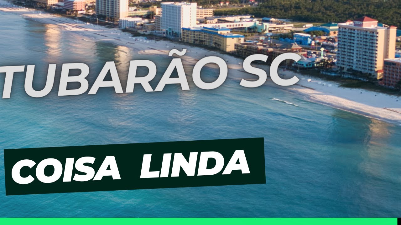 TUBARÃO SC !CONHEÇA TUBARÃO UMA IMPORTANTE CIDADE DO SUL DE SANTA CATARINA  BRASIL! PRAIAS.