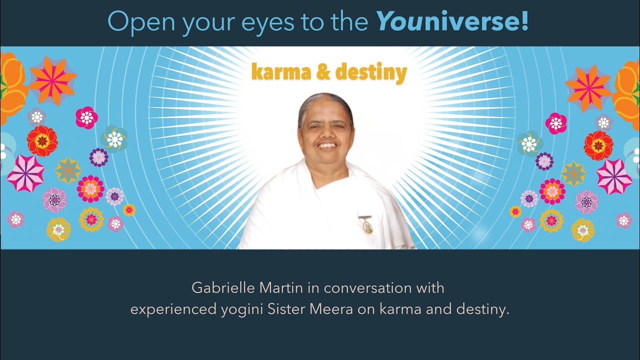 Karma & Destiny, with experienced yogini, Sister Meera