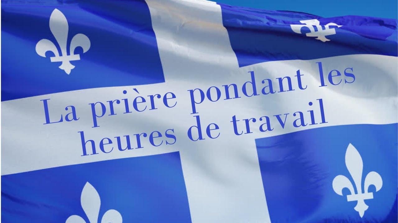 La prière pondant les heures de travail au Québec