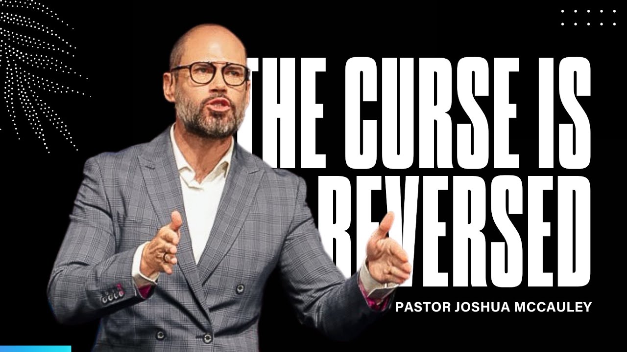 The Curse is Reversed | Ps Joshua McCauley | Redemption Church