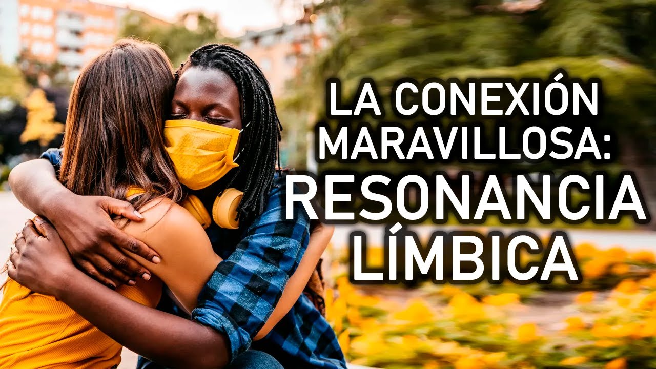 LA CONEXI&Oacute;N MARAVILLOSA: LA RESONANCIA L&Iacute;MBICA