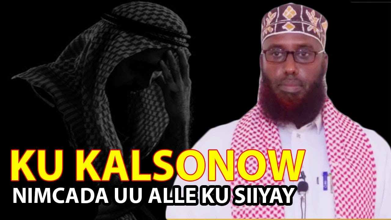 KU KALSONOW NIMCADA UU ALLE KU SIIYAY  || Sh Maxamed Macalin Abshir
