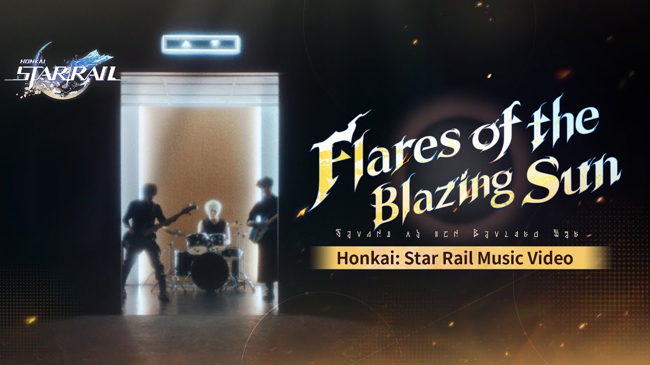Музыкальный клип Flares of the Blazing Sun | Honkai: Star Rail