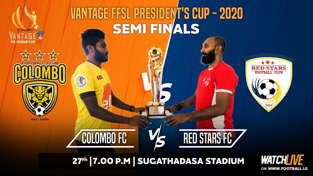 Vantage FFSL President's Cup 2020 | Semi Final | Colombo FC vs Red Stars FC