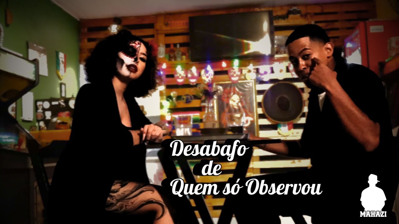 Desabafo de quem só observou (Videoclipe)