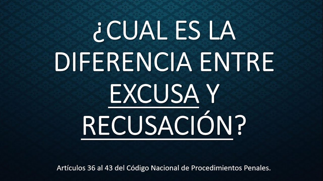 ¿Cuál es la diferencia entre Excusa y Recusación?