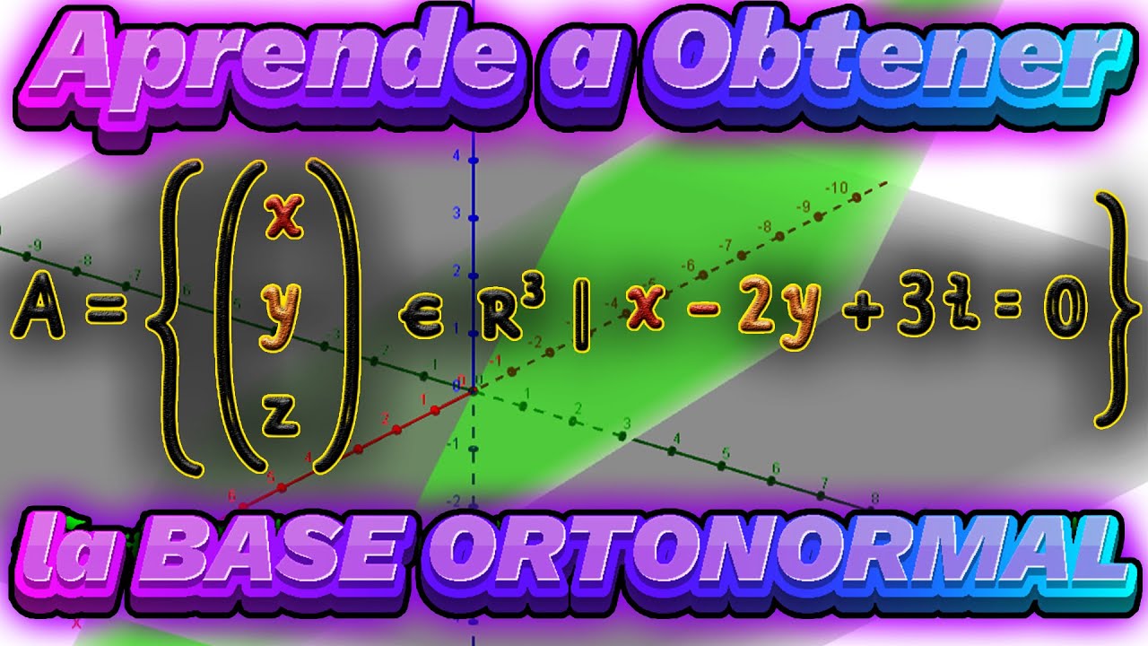 Obtenga la base ORTONORMAL al Subespacio Vectorial dado | Álgebra Lineal