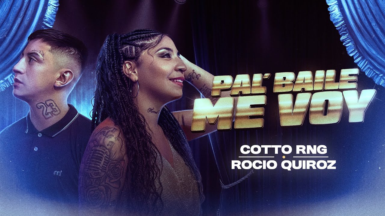 Cotto Rng, Roc&iacute;o Quiroz - PAL&rsquo; BAILE ME VOY (Video Oficial)