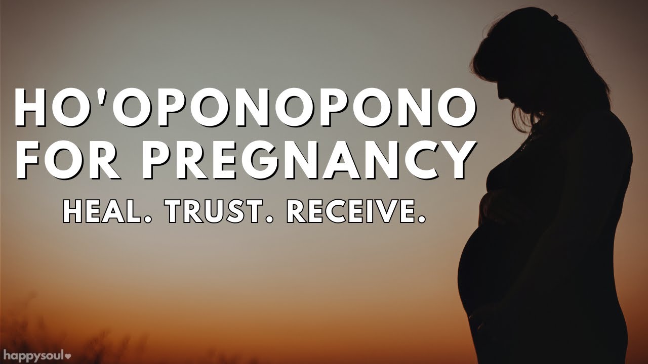Ho’oponopono for Pregnancy | Prayer + Affirmations to Heal, Trust, and Receive