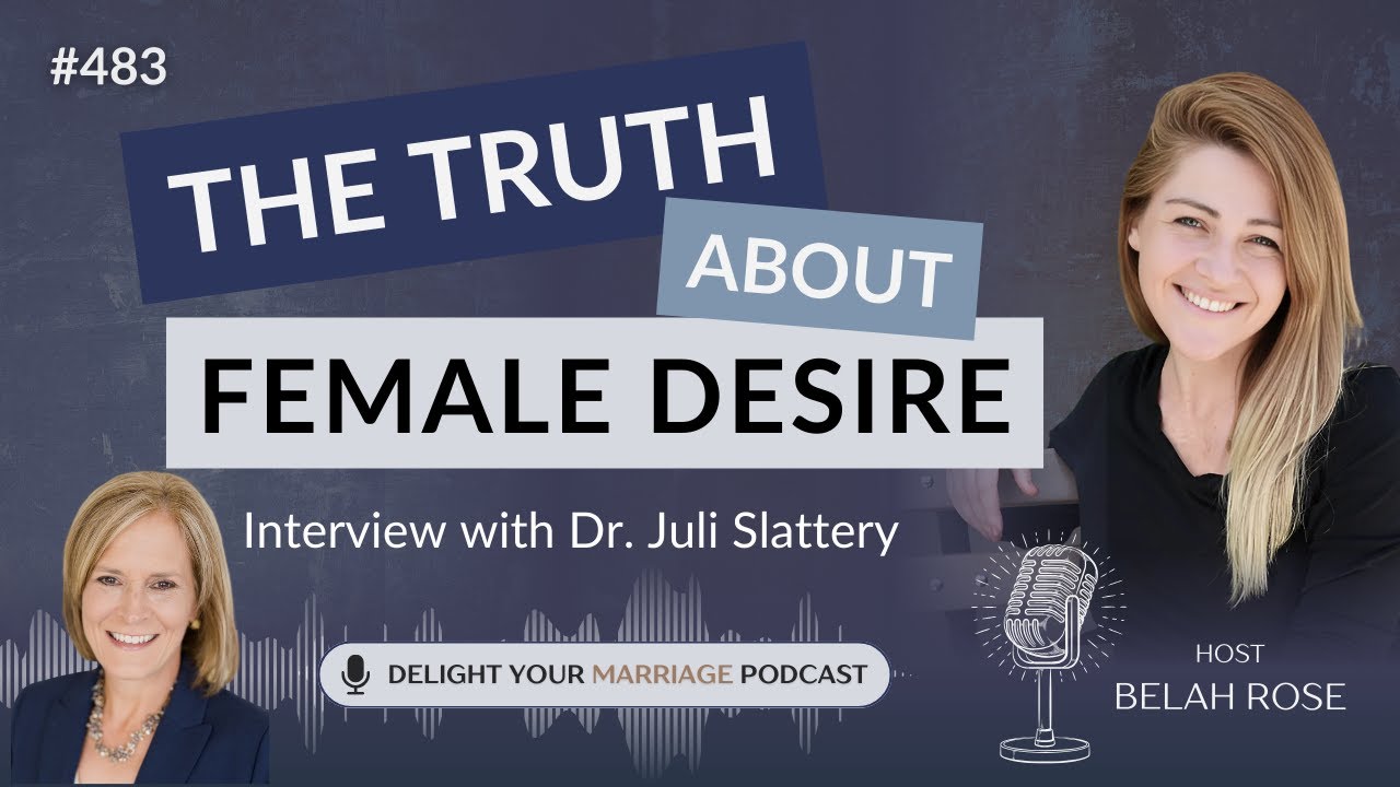 The Truth About Female Desire: Interview With Dr. Juli Slattery