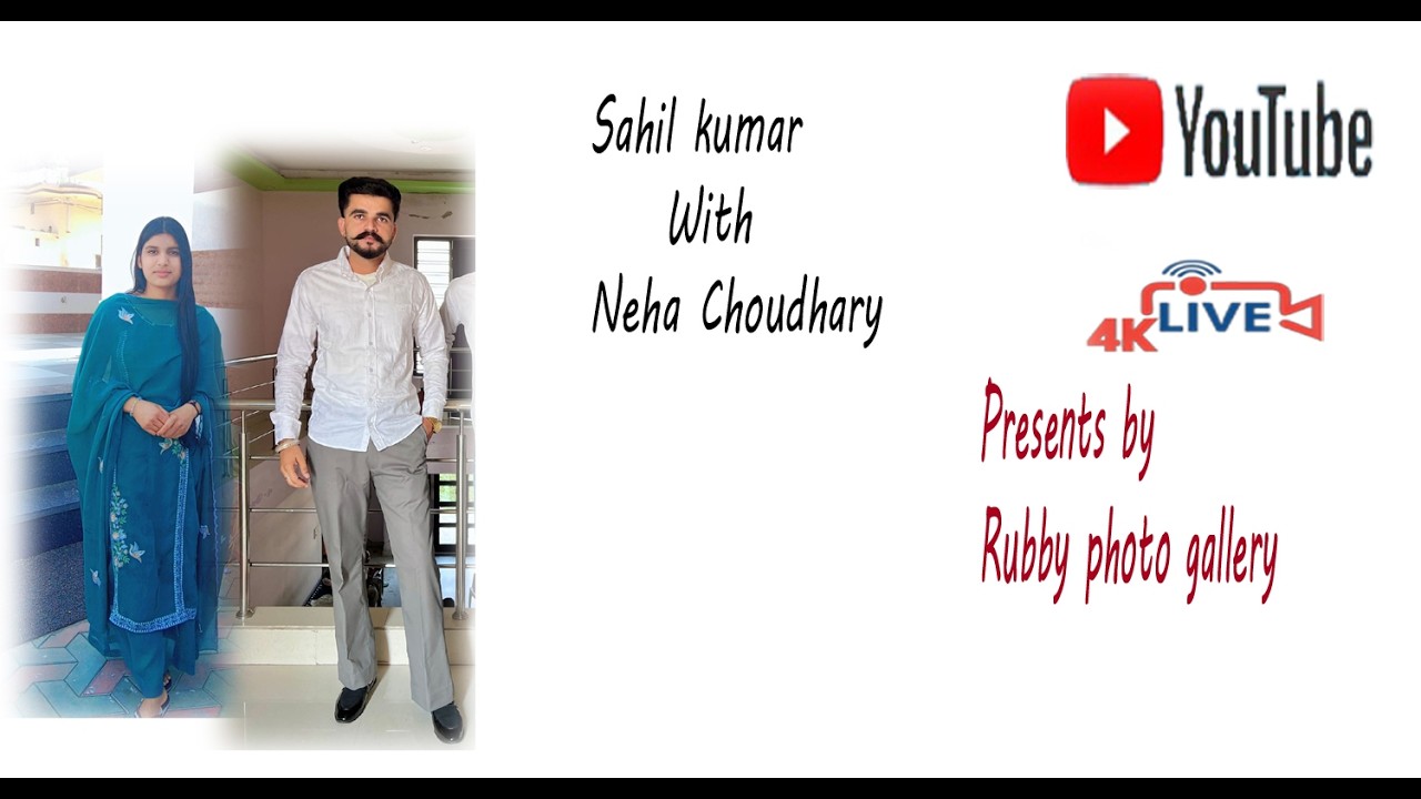 Live //Sahil kumar ♥️ Neha Choudhary // live by.Rubby photo gallery Con.