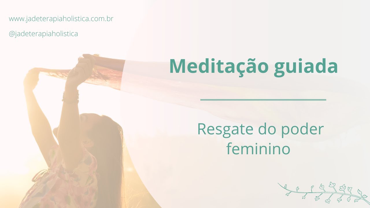 Resgate do poder feminino - Meditação guiada