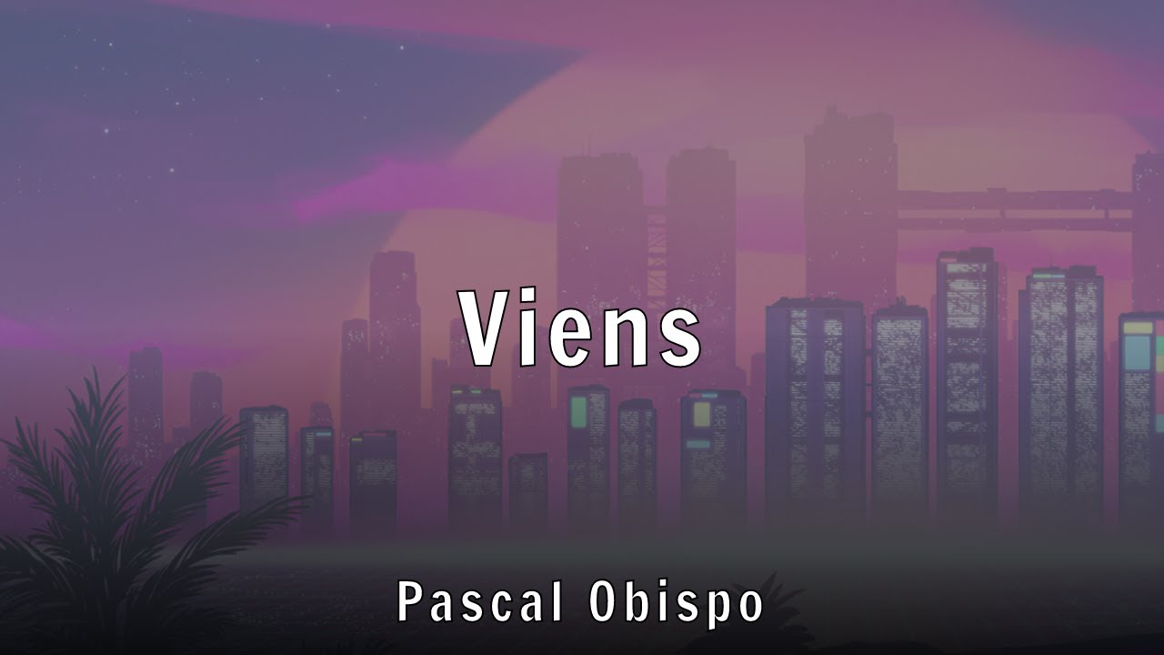 Pascal Obispo - Viens (Lyrics)