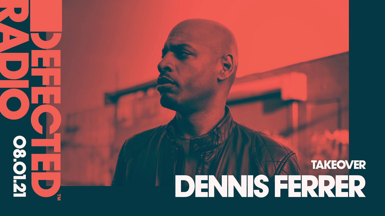 Defected Radio Show: Dennis Ferrer Takeover - 08.01.21