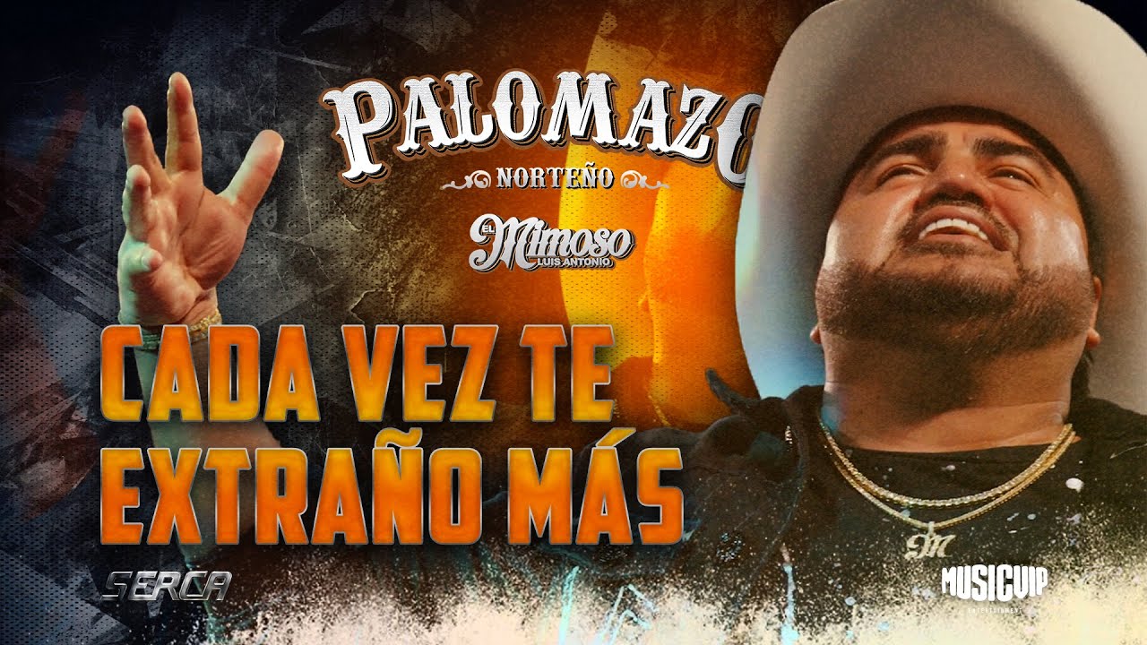 Palomazo Norteño /  El Mimoso Luis Antonio Lopez - Cada Vez Te Extraño Más ( Video Oficial )