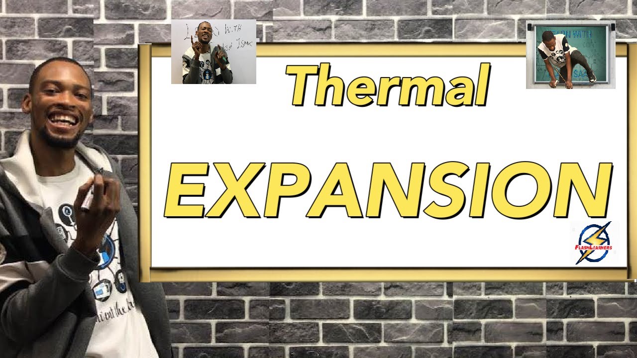 THERMAL EXPANSION - Detailed Explanations & Calculations
