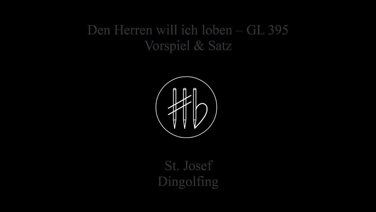 Den Herren will ich loben (GL 395) - Vorspiel & Satz