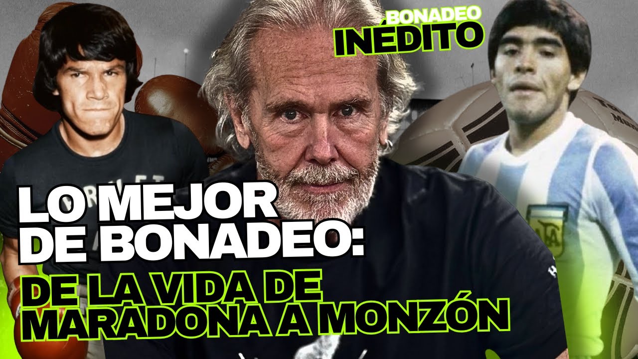 Lo mejor de BONADEO: de MARADONA a MONZÓN