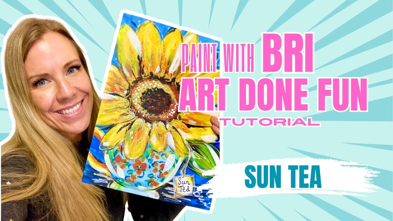 Paint with Bri “Sun Tea!”