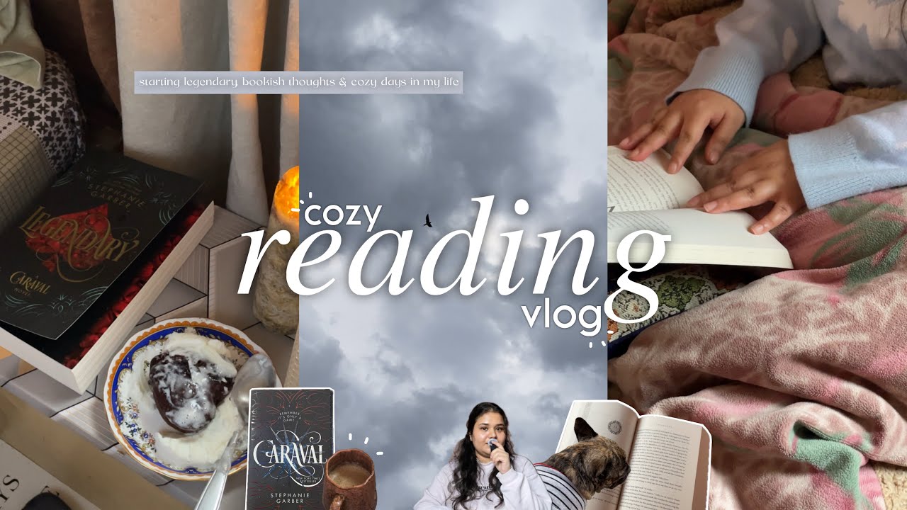 cozy reading vlog 🎪 starting legendary, bookish thoughts & days in my life 