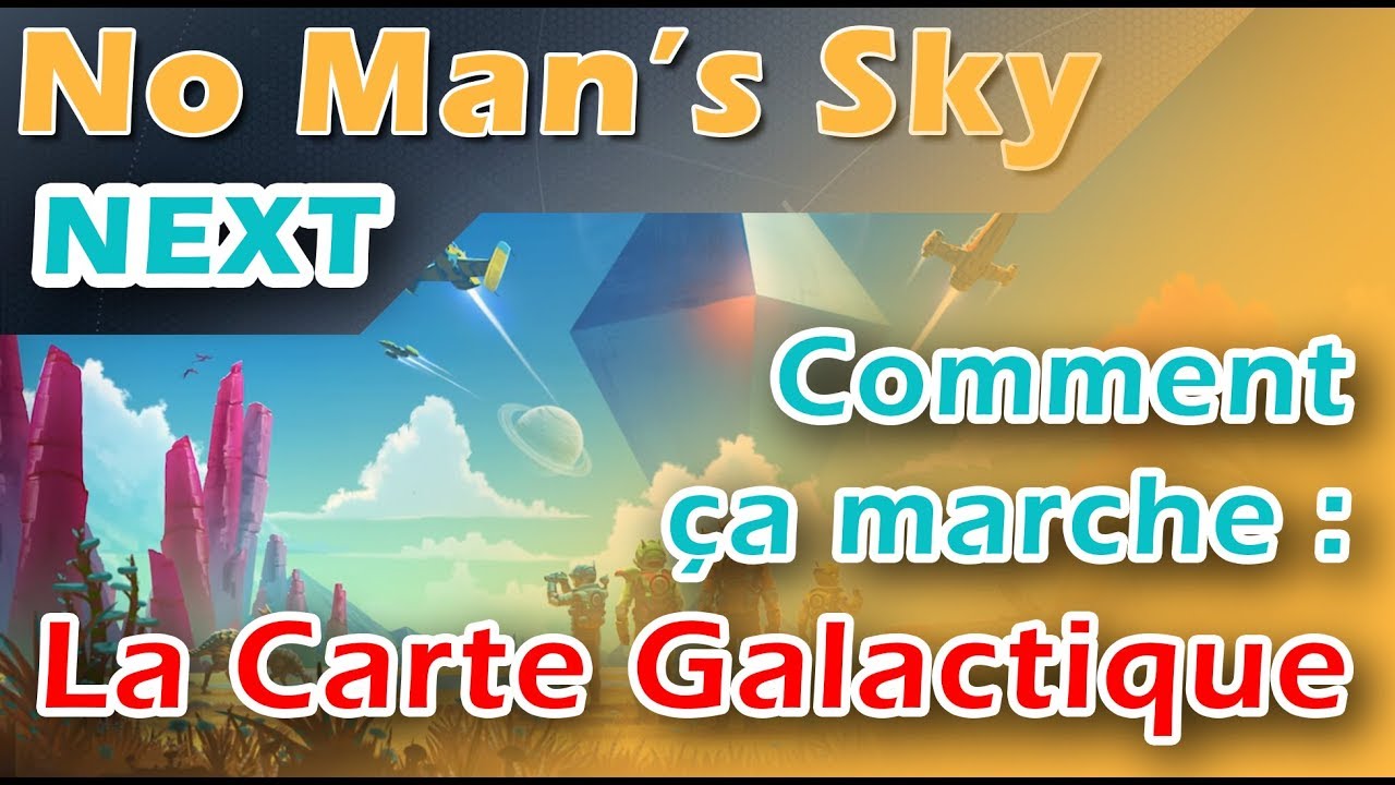 No Man's Sky NEXT : Comment ça marche la Carte Galactique ?