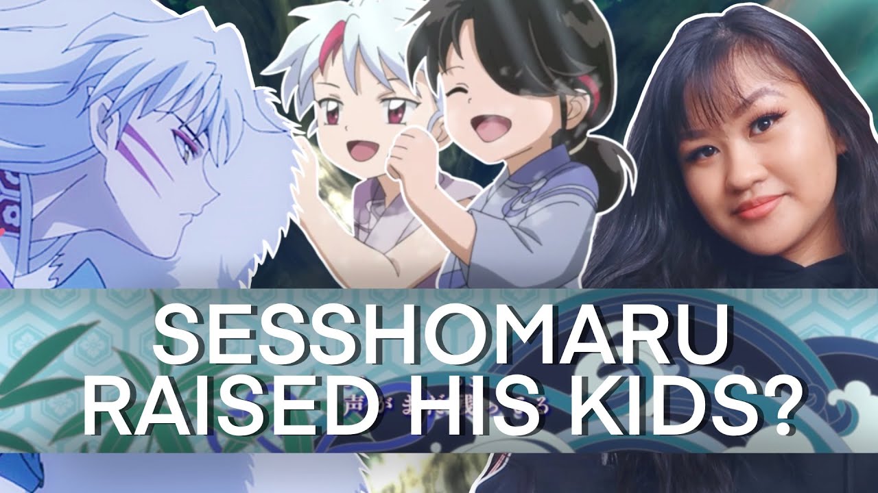 Sesshomaru raised Setsuna and Towa | YashaHime Theory