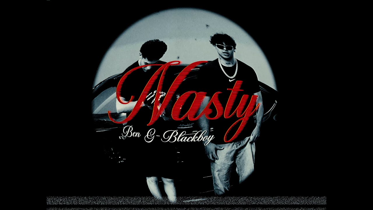 NASTY El-BlackBoy FT @BenG_EsLaMagia  (VIDEOCLIP OFICIAL)