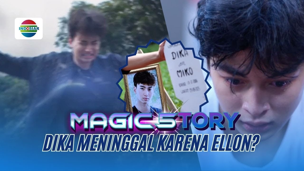 Innalillahi! Dika Meninggal Dunia Menyusul Adara | Magic5tory - Episode 748