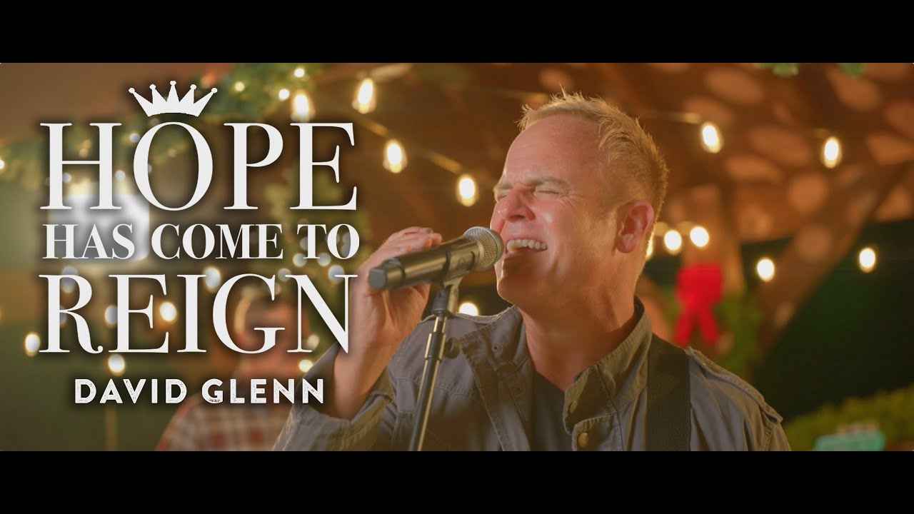 David Glenn | 'Hope Has Come to Reign' (Official Music Video)